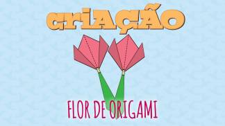 Criação - Flor de Origami