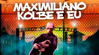 Maximiliano_Kolbe_e_Eu_02