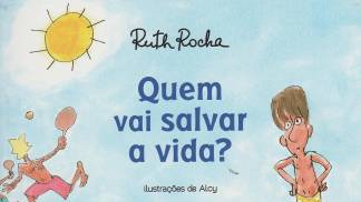 Quem vai salvar a vida?